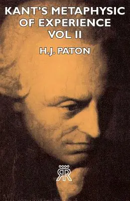 Kant tapasztalati metafizikája - II. kötet - Kant's Metaphysic of Experience - Vol II