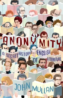 Anonimitás: Az angol irodalom titkos története - Anonymity: A Secret History of English Literature