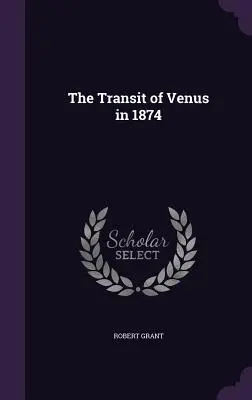 A Vénusz átvonulása 1874-ben - The Transit of Venus in 1874