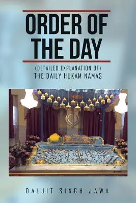 A nap rendje: (A napi Hukam Namák) - Order of the Day: (The Daily Hukam Namas)