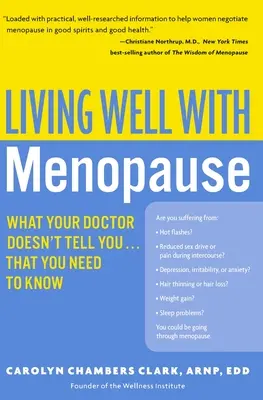 Jól élni a menopauzával: Amit az orvosod nem mond el neked... amit tudnod kell - Living Well with Menopause: What Your Doctor Doesn't Tell You...That You Need to Know