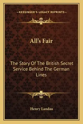 All's Fair: A brit titkosszolgálat története a német vonalak mögött - All's Fair: The Story Of The British Secret Service Behind The German Lines