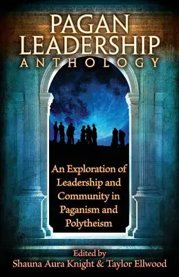A pogány vezetés antológiája - The Pagan Leadership Anthology