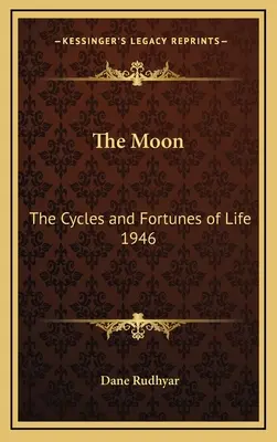 A Hold: Az élet ciklusai és szerencséje 1946 - The Moon: The Cycles and Fortunes of Life 1946