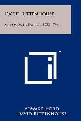 David Rittenhouse: Patrióta csillagász, 1732-1796 - David Rittenhouse: Astronomer Patriot, 1732-1796