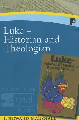 Luke: Lukács: Történész és teológus - Luke: Historian & Theologian