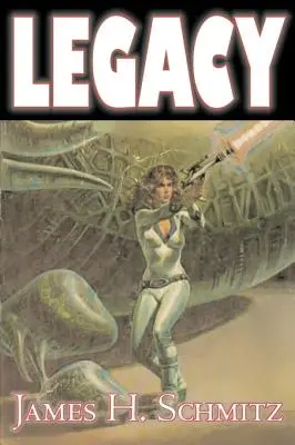 Legacy by James H. Schmitz, Tudományos fantasztikum, Kaland, Űropera - Legacy by James H. Shmitz, Science Fiction, Adventure, Space Opera