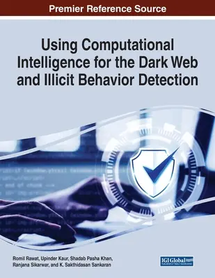 A számítógépes intelligencia felhasználása a sötét web és a tiltott viselkedés felderítésére - Using Computational Intelligence for the Dark Web and Illicit Behavior Detection