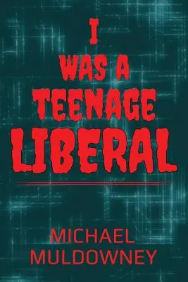 Liberális tinédzser voltam - I Was a Teenage Liberal