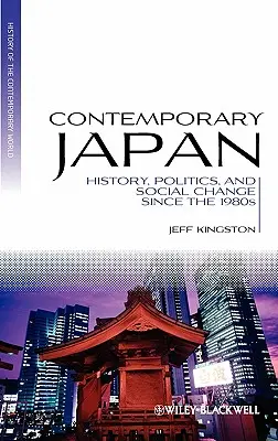Kortárs Japán: Történelem, politika és társadalmi változások az 1980-as évek óta - Contemporary Japan: History, Politics, and Social Change Since the 1980s