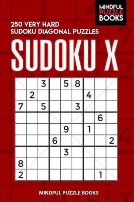 Sudoku X: 250 nagyon nehéz Sudoku diagonális rejtvények - Sudoku X: 250 Very Hard Sudoku Diagonal Puzzles