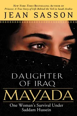 Mayada, Irak lánya: Egy nő túlélése Szaddám Huszein alatt - Mayada, Daughter of Iraq: One Woman's Survival Under Saddam Hussein