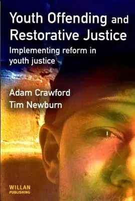 Ifjúsági bűnelkövetés és helyreállító igazságszolgáltatás - Youth Offending and Restorative Justice