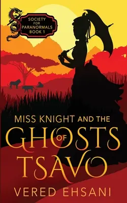 Miss Knight és a Tsavo szellemei - Miss Knight and the Ghosts of Tsavo