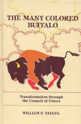 A sokszínű bölény: Átalakulás a Hangok Tanácsán keresztül - The Many Colored Buffalo: Transformation Through the Council of Voices