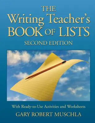 The Writing Teacher's Book of Lists: Kész tevékenységekkel és munkalapokkal - The Writing Teacher's Book of Lists: With Ready-To-Use Activities and Worksheets
