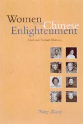 Nők a kínai felvilágosodásban: Szóbeli és szöveges történetek - Women in the Chinese Enlightenment: Oral and Textual Histories