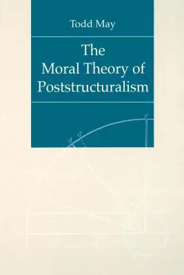 A posztstrukturalizmus erkölcselmélete - The Moral Theory of Poststructuralism