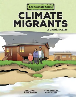 Climate Migrants (Éghajlati migránsok: Grafikai útmutató - Climate Migrants: A Graphic Guide