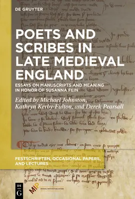 Költők és írástudók a késő középkori Angliában: Esszék a kéziratokról és a jelentésről Susanna Fein tiszteletére - Poets and Scribes in Late Medieval England: Essays on Manuscripts and Meaning in Honor of Susanna Fein