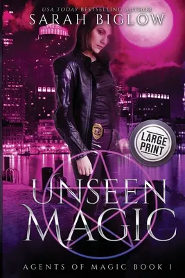 Láthatatlan mágia: Egy vonakodó hősnő városi fantasy - Unseen Magic: A Reluctant Heroine Urban Fantasy