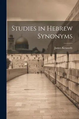 Tanulmányok a héber szinonimákról - Studies in Hebrew Synonyms