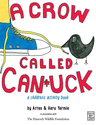 A Crow Called Canuck: egy gyerekeknek szóló foglalkoztatókönyv - A Crow Called Canuck: a children's activity book