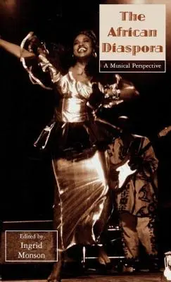 Az afrikai diaszpóra: A Musical Perspective - The African Diaspora: A Musical Perspective