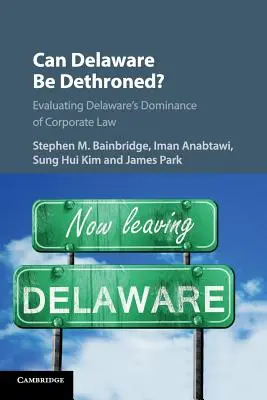 Delaware-t trónfosztottá lehet-e tenni?: Delaware társasági jogi dominanciájának értékelése - Can Delaware Be Dethroned?: Evaluating Delaware's Dominance of Corporate Law