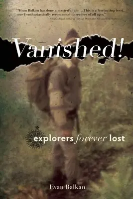 Eltűnt!: Felfedezők örökre eltűntek - Vanished!: Explorers Forever Lost