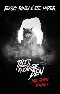 Mesék a barlangból: Dark Fiction Volume 1 - Tales from the Den: Dark Fiction Volume 1