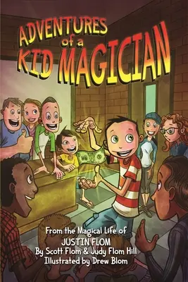 Egy gyerekbűvész kalandjai: Justin Flom varázslatos életéből - Adventures of a Kid Magician: From the Magical Life of Justin Flom