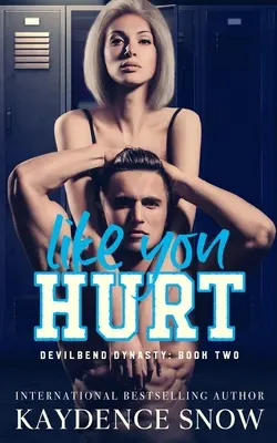 Mintha fájna: Egy ellenségektől a szerelmesekig tartó románc - Like You Hurt: An Enemies to Lovers Romance