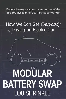 Moduláris akkumulátor-csere: Hogyan érhetjük el, hogy mindenki elektromos autót vezessen - Modular Battery Swap: How We Can Get Everybody Driving an Electric Car