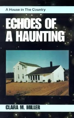 Echoes of a Haunting: A House in the Country