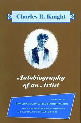 Egy művész önéletrajza: Charles R. Knight (Ray Bradbury és Ray Harryhausen bevezetője) - Autobiography of an Artist: Charles R. Knight (Introductions by Ray Bradbury & Ray Harryhausen)