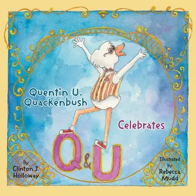 Quentin U. Quackenbush ünnepli a Q és U-t - Quentin U. Quackenbush Celebrates Q and U