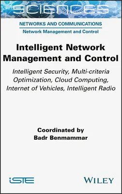 Intelligens hálózatirányítás és -vezérlés: Intelligens biztonság, többkritériumos optimalizálás, felhőalapú számítástechnika, járművek internete, intelligens rádiótávközlés. - Intelligent Network Management and Control: Intelligent Security, Multi-Criteria Optimization, Cloud Computing, Internet of Vehicles, Intelligent Radi