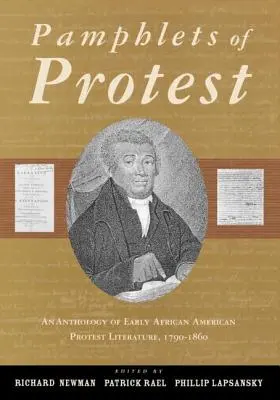 A tiltakozás röpiratai: A korai afroamerikai tiltakozó irodalom antológiája, 1790-1860 - Pamphlets of Protest: An Anthology of Early African-American Protest Literature, 1790-1860