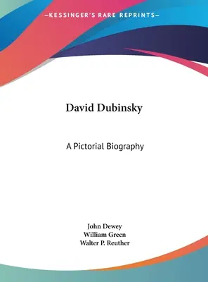 David Dubinsky: Dubinbyński: Képes életrajz - David Dubinsky: A Pictorial Biography