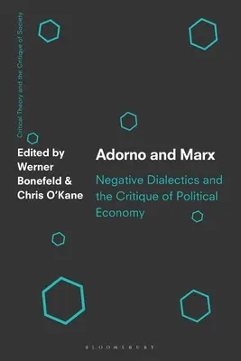 Adorno és Marx: Negatív dialektika és a politikai gazdaságtan kritikája - Adorno and Marx: Negative Dialectics and the Critique of Political Economy