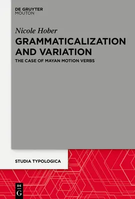 Grammatikalizáció és variáció: A maja mozgásigék esete - Grammaticalization and Variation: The Case of Mayan Motion Verbs