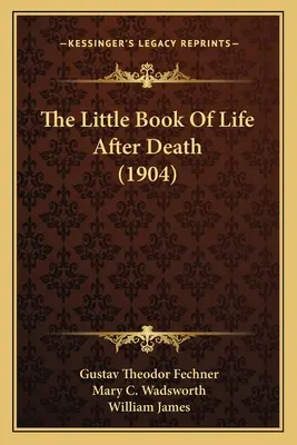 A halál utáni élet kis könyve (1904) - The Little Book Of Life After Death (1904)