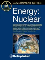 Energia: Nukleáris: Fejlett reaktorkoncepciók és üzemanyagciklus-technológiák, 2005 Energy Policy ACT (P.L. 109-58), Light Water Reactor Reac - Energy: Nuclear: Advanced Reactor Concepts and Fuel Cycle Technologies, 2005 Energy Policy ACT (P.L. 109-58), Light Water Reac