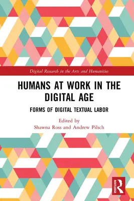 Emberek a digitális korban: A digitális szöveges munka formái - Humans at Work in the Digital Age: Forms of Digital Textual Labor