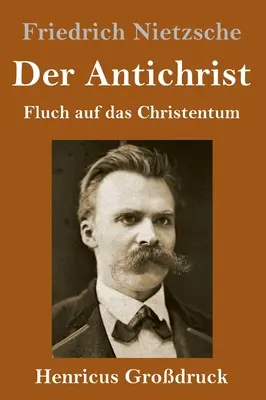 Der Antichrist (Grodruck): Fluch auf das Christentum