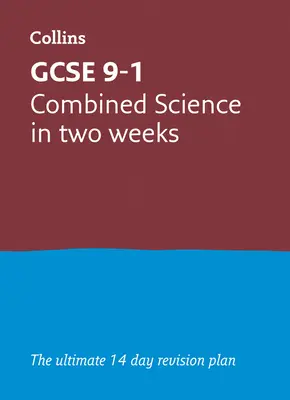 GCSE 9-1 kombinált természettudományok két hét alatt - Ideális a 2024-es és 2025-ös vizsgákhoz - GCSE 9-1 Combined Science In Two Weeks - Ideal for the 2024 and 2025 Exams