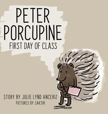 Peter Porcupine: Az osztály első napja - Peter Porcupine: First Day of Class