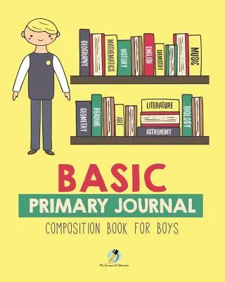 Basic Primary Journal Composition Book fiúknak - Basic Primary Journal Composition Book for Boys