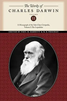 The Works of Charles Darwin, Volume 11: A Monograph of the Sub-Class Cirripedia, Volume I: The Lepadidae (Práce Charlese Darwina, svazek 11: Monografie podtřídy Cirripedia, díl I: Lepadidae) - The Works of Charles Darwin, Volume 11: A Monograph of the Sub-Class Cirripedia, Volume I: The Lepadidae